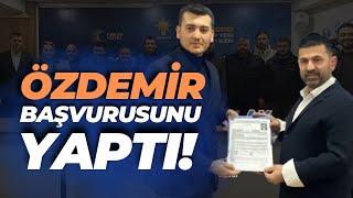 Özdemir, başvurusunu yaptı!