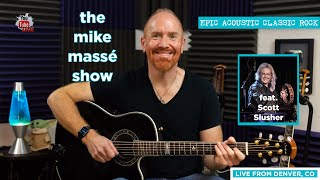 Epic Acoustic Classic Rock Live Stream: Mike Massé Show Episode 183, Scott Slusher guest musician