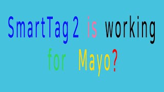 SmartTag2 is working for Mayo?