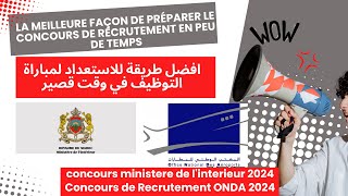 افضل طريقة للاستعداد لمباراة التوظيف في وقت قصير  concours ministere de l'interieur Concour de ONDA