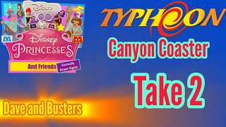 Dave and Busters: Typhoon - Canyon Coaster (Take 2)