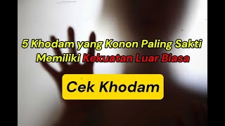 5 KHODAM YANG KONON PALING SAKTI MEMILIKI KEKUATAN LUAR BIASA