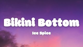 Ice Spice - Bikini Bottom (Lyrics)