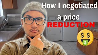 Ways to negotiate the price. Use that Home Inspection report.