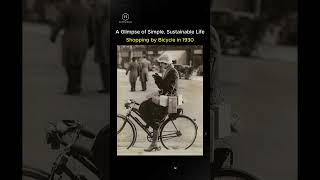 "Shopping by Bicycle in 1930 – A Glimpse of Simple, Sustainable Life"