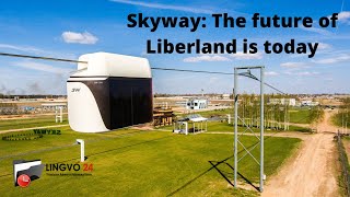 Skyway: The future of Liberland is today