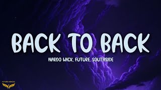 Nardo Wick  - Back To Back (Lyrics) ft. Future, Southside