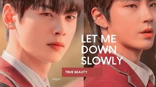 Let Me Down Slowly💕//Bl Fmv💕//True Beauty💕[Fmv]♡