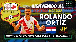 🚨OFICIAL🚨 Rolando Ortiz nuevo jugador del Atlético Morelia 🟡🔴 🇵🇾