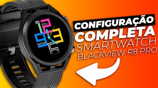 COMO CONFIGURAR SMARTWATCH BLACKVIEW R8 PRO - COMPLETO!