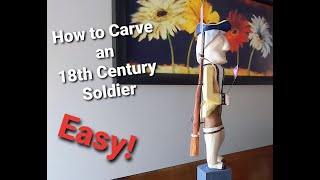 How to Wood Carve - An 18th Century Soldier