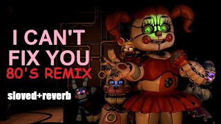 FNAF SL SONG - I CAN'T FIX YOU 80's REMIX by @JackLanternBr (sloved + reverb)