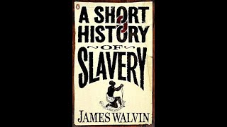 A Book Found: Book Review -  A Short History of Slavery by James Walvin