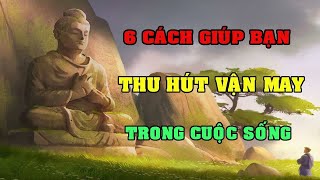 6 Cách Giúp Bạn Thu Hút Vận May Trong Cuộc Sống | Nóng Plus