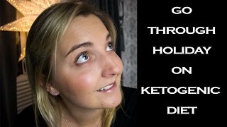 HOW TO GO THROUGH CHRISTMAS ON KETOGENIC DIET