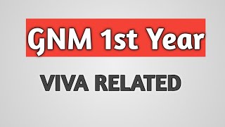 GNM 1st year viva related