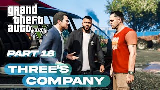 GTA 5 -Three's Company "Michael, franklin and Trevor" [ Part 19 ] 2024