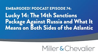 Lucky 14: The 14th Sanctions Package Against Russia | EMBARGOED! Ep. 74