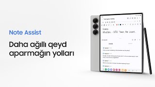 Galaxy Z Fold6-da Note Assist necə işləyir?