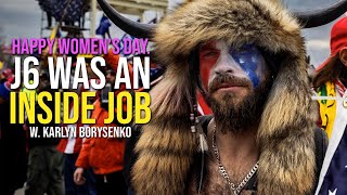 376: J6 was an INSIDE JOB! Happy Women’s Day w. Karlyn Borysenko