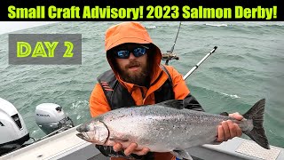 Small Craft Advisory! 2023 Juneau Salmon Derby Day 2! Salmon Fishing - Juneau, Alaska! AUGUST 2023