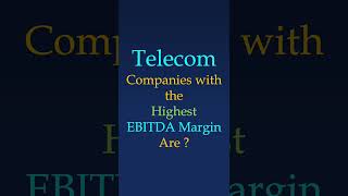 Telecom Companies with the Highest EBITD Margin #telecom #ai #finance  #genai