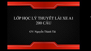 HƯỚNG DẪN 200 CÂU HỎI THI BẰNG LÁI XE A1