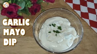 GARLIC MAYO DIP | HOW TO MAKE CREAMY GARLIC MAYO DIP |  SARAP CUISINE