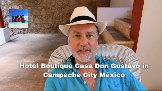 Hotel Boutique Casa Don Gustavo in Campeche City México