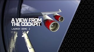 Launch Demo 2 | A View from the Cockpit