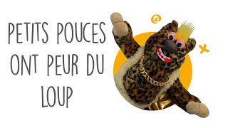 Petits pouces ont peur du loup - Comptines pour les petites oreilles #50