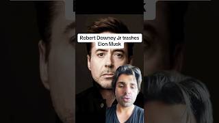 Robert Downey Jr trashes Elon Musk