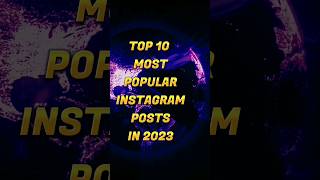 Top 10 most popular Instagram posts in 2023