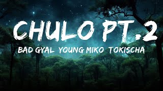 Bad Gyal, Young Miko, Tokischa - Chulo pt.2  | 30mins Trending Music