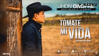 Tómate Mi Vida - Jhon Onofre - Audio