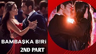 Burak deniz and Hande erçel news/ bambaska biri 2nd part ?