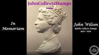 A Tribute to Philatelist John Wilson @JohnCollectsStamps [Ep. 95]