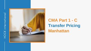 CMA Part 1 - C - Transfer Pricing - Manhattan