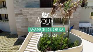 Club Aqua - Avance de Obra 100% - Abril 2024 | Grupo Aqua Developments