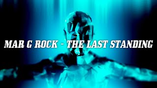 Mar G Rock - The Last Standing (Visualizer)