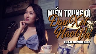 Miền Trung Ơi Đau Xót Nào Vơi - Phạm Quỳnh Như ( Solo Cùng Bolero 2019 ) | MV Official