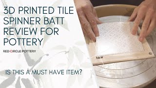 3D Printed Tile Spinner Pottery Batt Review for Pottery