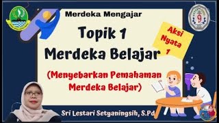 Aksi Nyata 1 Merdeka Belajar//Menyebarkan Pemahaman Merdeka Belajar// Tari Setya