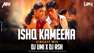 Ishq Kameena (Circuit House Mix) DJ Umi x DJ Ash | Shakti | Shah Rukh Khan & Aishwarya Rai | Sonu N