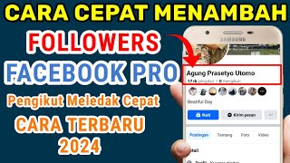 CARA CEPAT MENAMBAH PENGIKUT FB PROFESIONAL, CARA MENAMBAH PENGIKUT DI FB PROFESIONAL