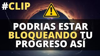 CUIDADO PODRIAS ESTAR BLOQUEANDO TU PROGRESO