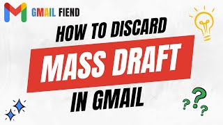 How to Discard Mass Draft Emails | Gmail Fiend 2022