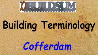 Building Terminology - Cofferdam