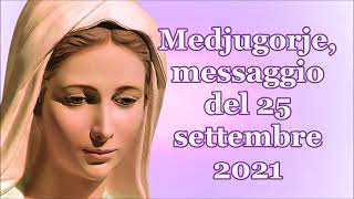 Medjugorje, messaggio del 25 settembre 2021