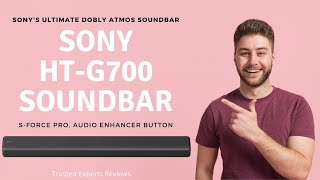 Sony HT G700 Soundbar | Sony's Ultimate Soundbar with Dolby Atmos | Trusted Experts Reviews